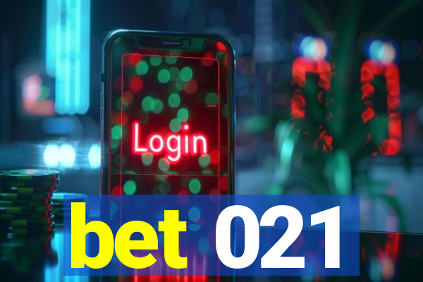 bet 021